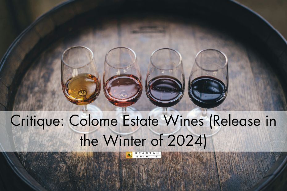 Critique: Colome Estate Wines (Release in the Winter of 2024)