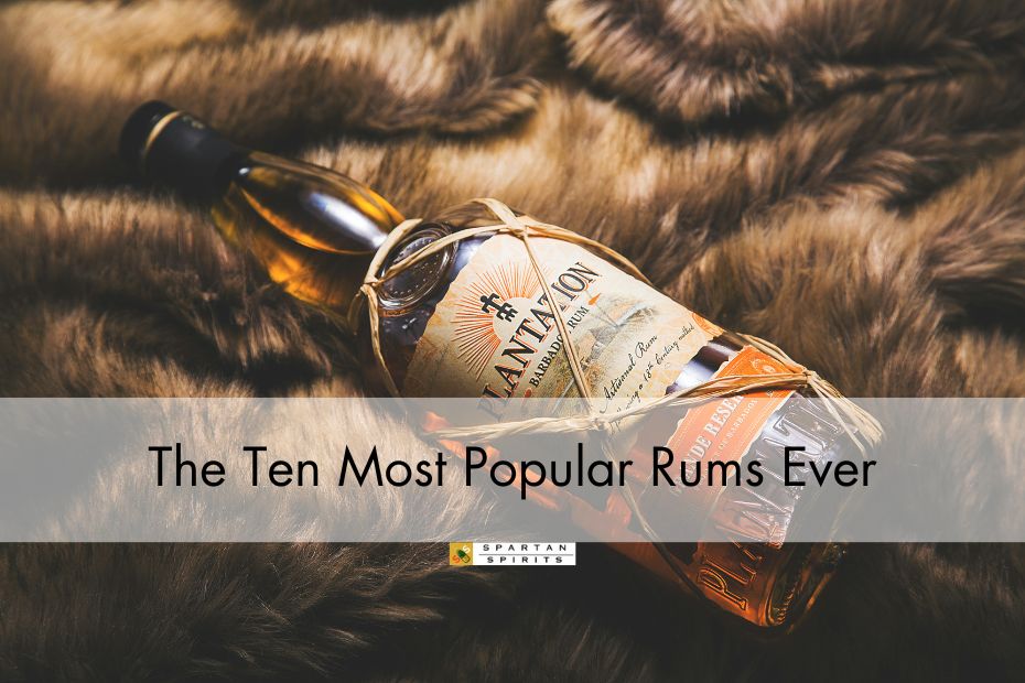 The Ten Most Popular Rums Ever
